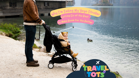 Why I'm selling my YoYo stroller: letting go of the best to make room for the better!