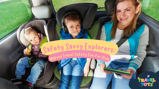 Safety Savvy Explorers: Making Travel Safety Fun for Kids